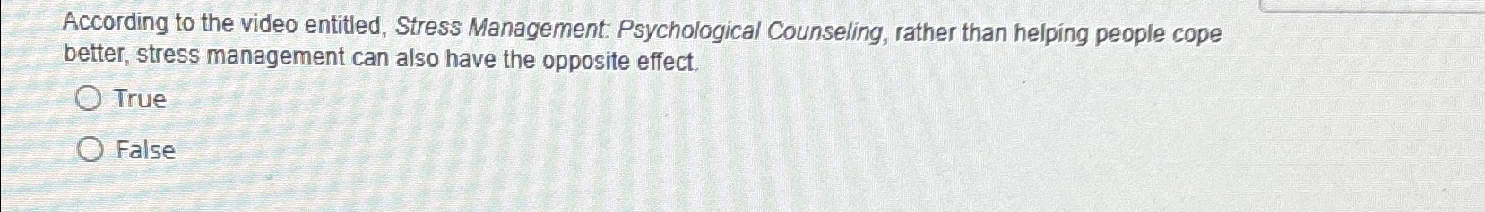 Solved According to the video entitled, Stress Management: | Chegg.com