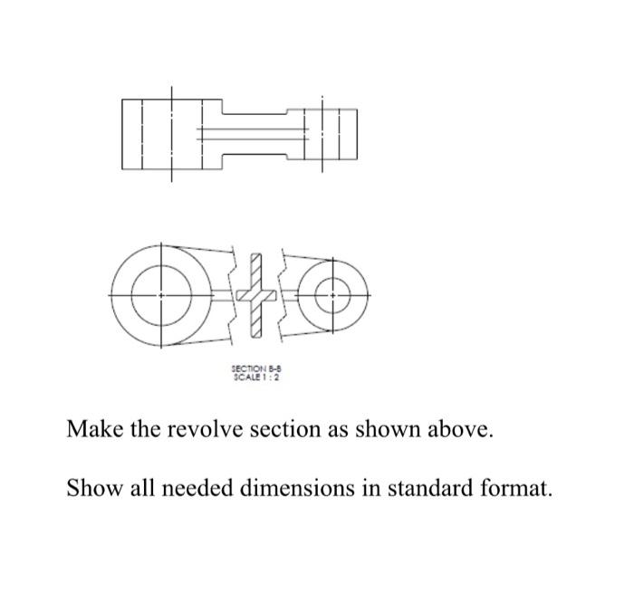 Solved SECTION 3-6 SCALE 1:2 Make the revolve section as | Chegg.com