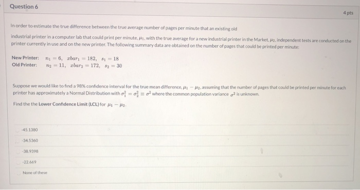 Solved Question 6 4 Pts In Order To Estimate The True | Chegg.com