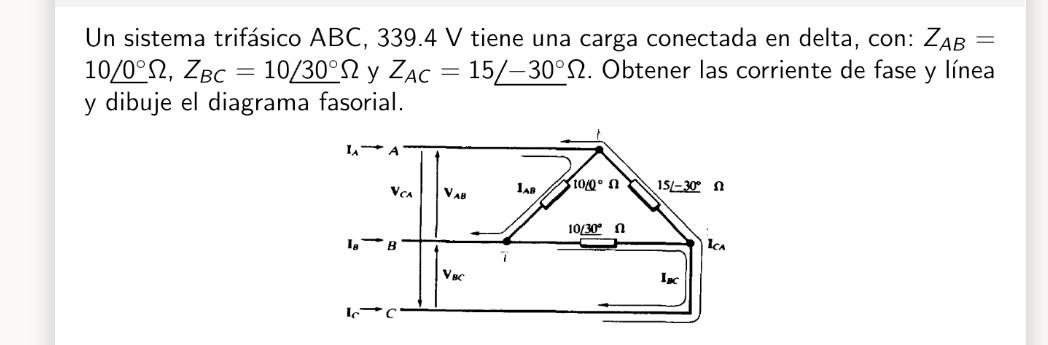 Un sistema trifásico \( A B C, 339.4 \mathrm{~V} \) tiene una carga conectada en delta, con: \( Z_{A B}= \) \( 10 / 0^{\circ}