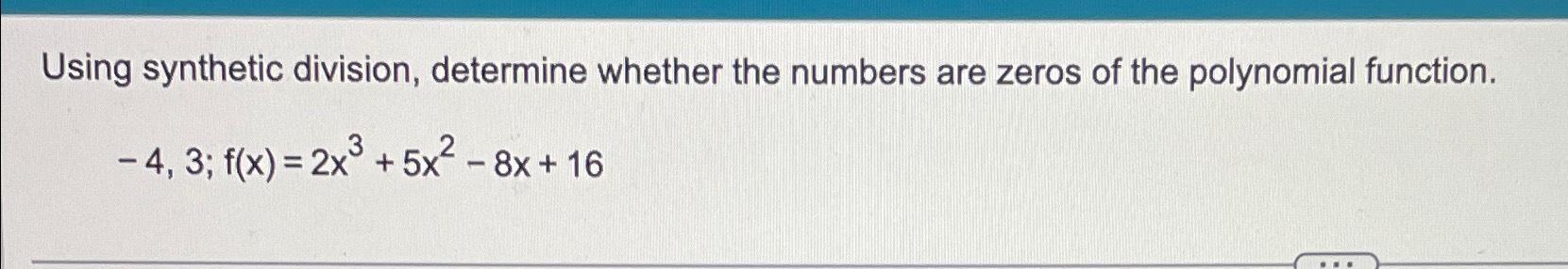 Solved Using Synthetic Division Determine Whether The