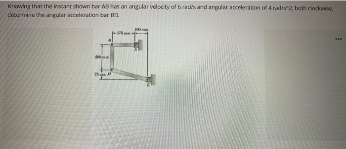 Solved Knowing that the instant shown bar AB has an angular | Chegg.com