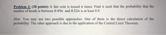 Solved Problem 3: (20 points) A fair coin is tossed n times. | Chegg.com