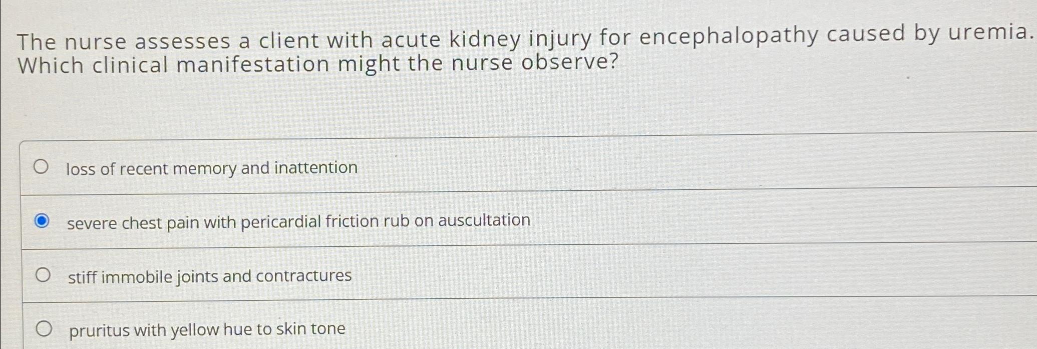 Solved The nurse assesses a client with acute kidney injury | Chegg.com