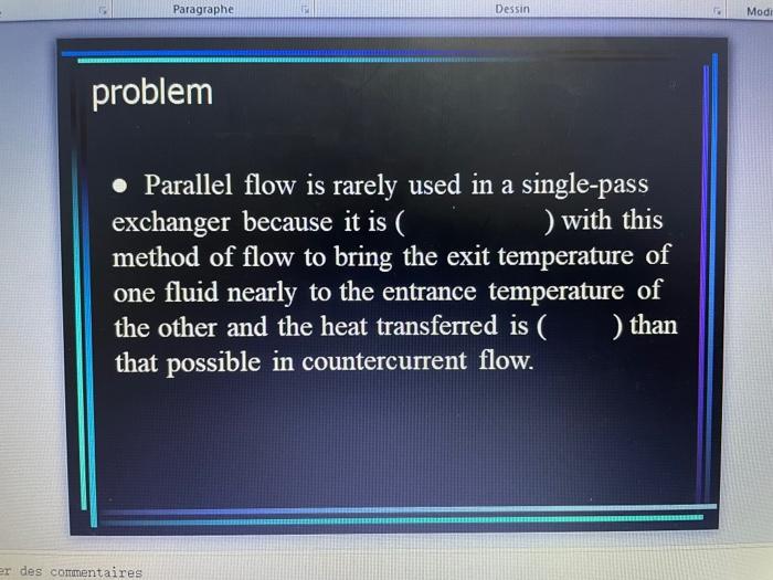 Solved - Parallel flow is rarely used in a single-pass | Chegg.com