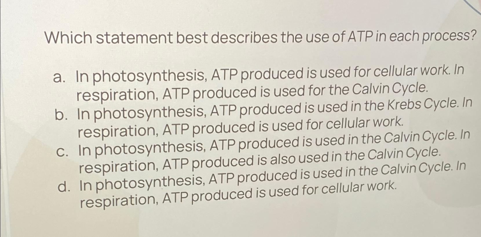 Solved Which statement best describes the use of ATP in each | Chegg.com