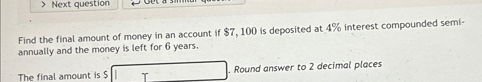 Solved Find the final amount of money in an account if | Chegg.com
