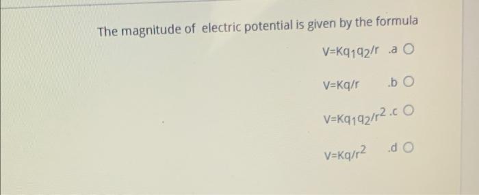 Solved The magnitude of electric potential is given by the | Chegg.com