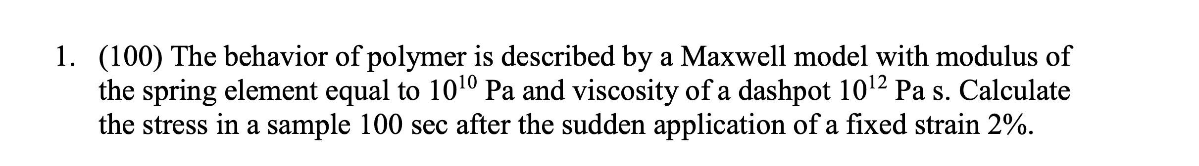 Solved (100) ﻿The behavior of polymer is described by a | Chegg.com