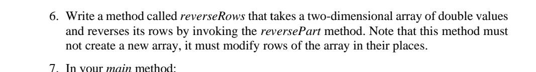 Solved 6. Write a method called reverseRows that takes a | Chegg.com