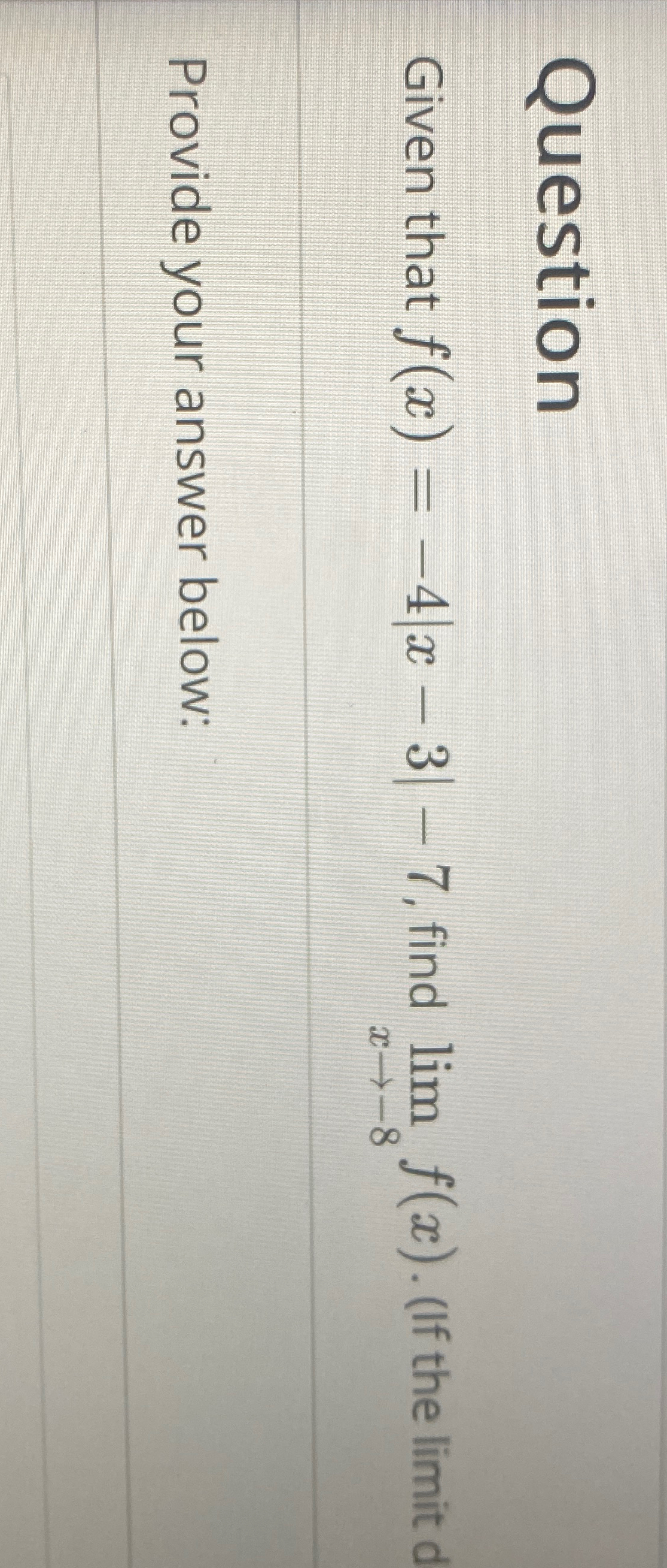 Solved QuestionGiven that f(x)=-4|x-3|-7, ﻿find | Chegg.com