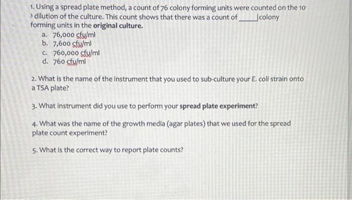 Solved 1. Using a spread plate method, a count of 76 colony | Chegg.com