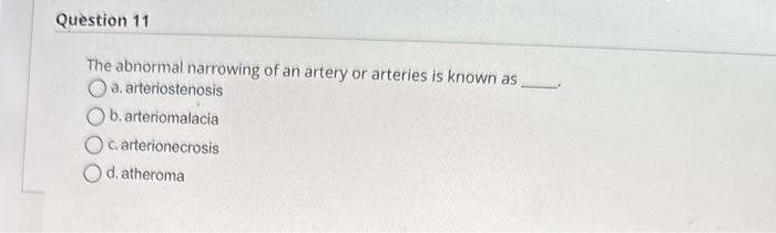 Solved I need help on this! The abnormal narrowing of an | Chegg.com