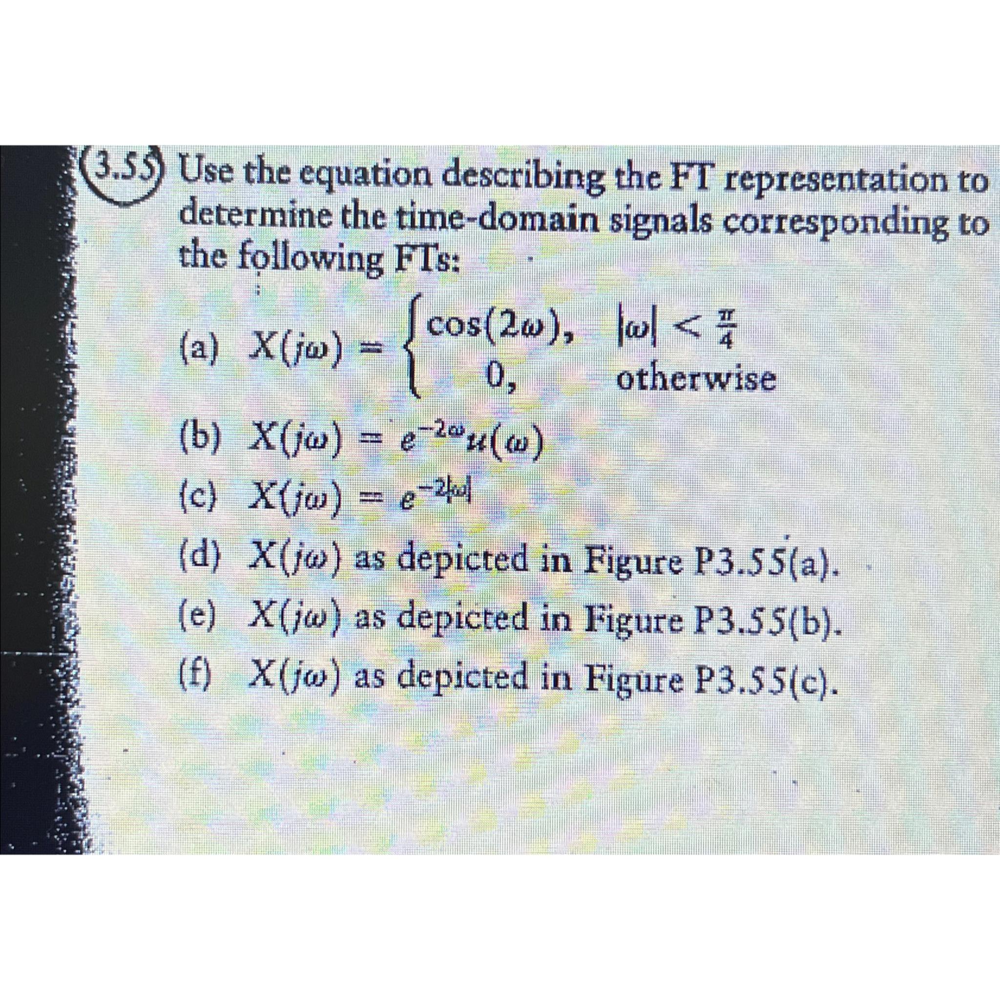 Solved (3.55) ﻿Use the equation describing the FT | Chegg.com
