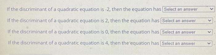 Solved If the discriminant of a quadratic equation is -2 , | Chegg.com