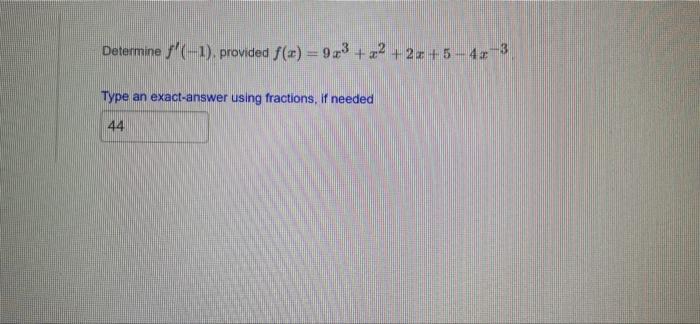 Solved Determine F'(-1). Provided F(x) = 9-3 + 2 + 2 = + 5 | Chegg.com