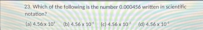 Solved Which of the following is the number 0.000456 written | Chegg.com
