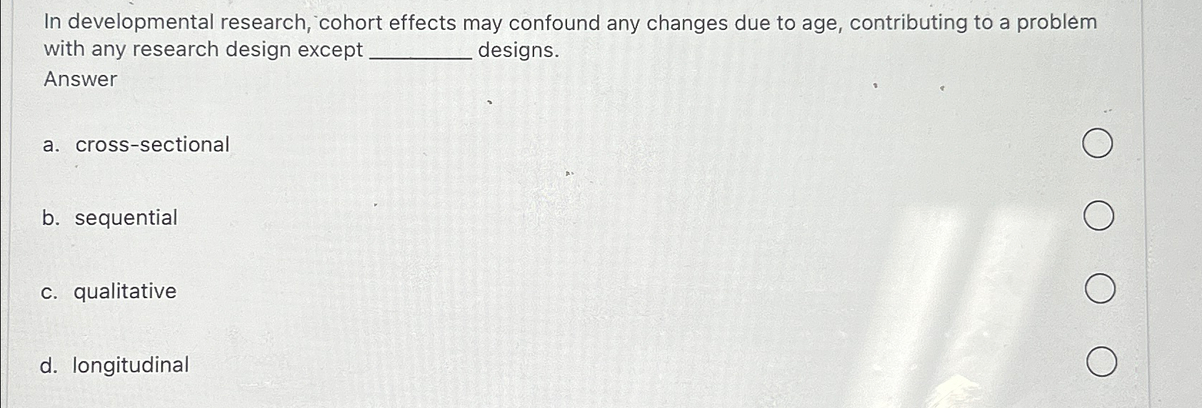 Solved In developmental research, cohort effects may | Chegg.com