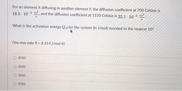 Solved For an element X diffusing in another element Y, the | Chegg.com