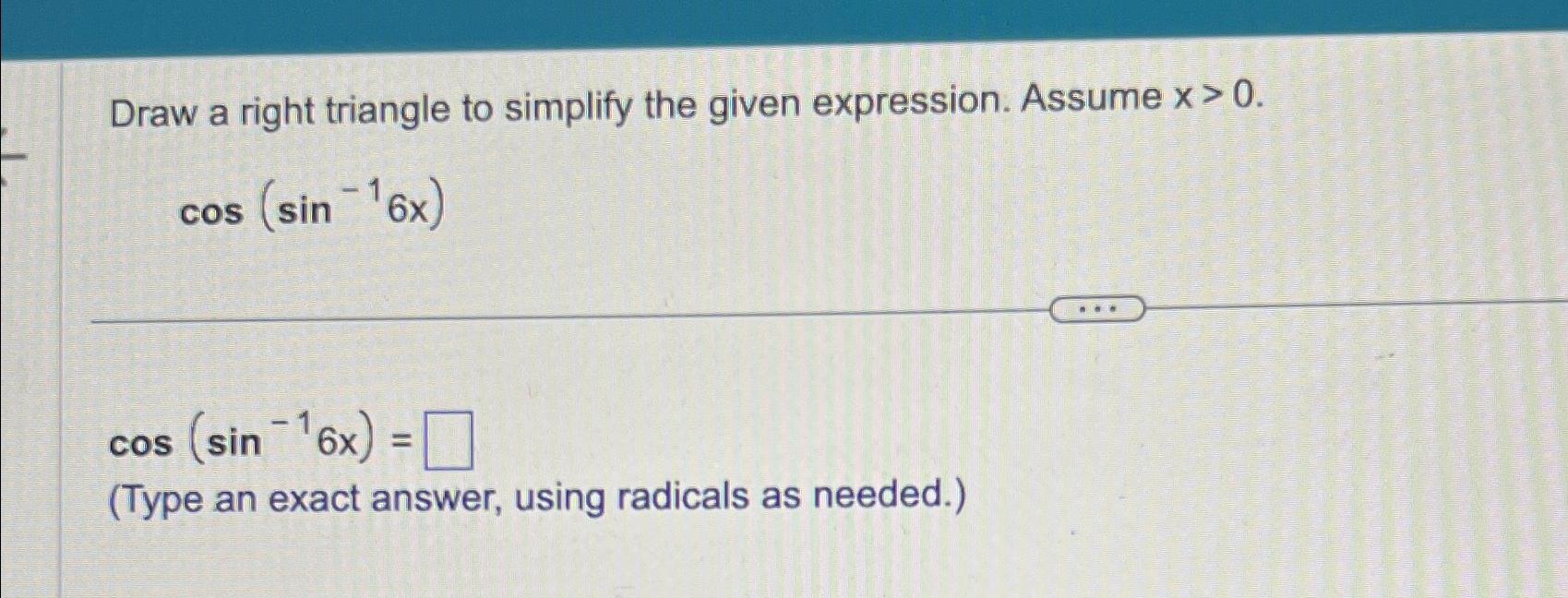 Solved Draw a right triangle to simplify the given | Chegg.com