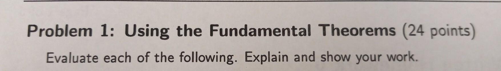 Solved Problem 1: Using The Fundamental Theorems (24 Points) | Chegg.com