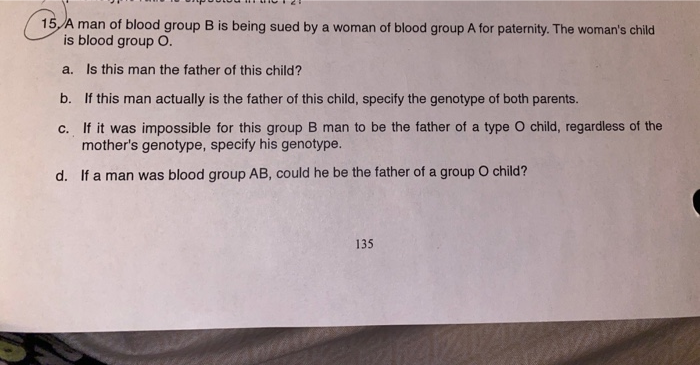 Solved 15 A Man Of Blood Group B Is Being Sued By A Woman Chegg