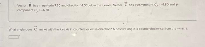 Solved Vector B Has Magnitude 7.20 And Direction 14.0" Below | Chegg.com