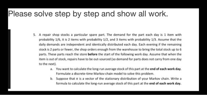 Solved Please solve step by step and show all work. 5. A | Chegg.com
