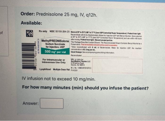 Solved Order: Prednisolone 25 mg, IV, 912h. Available: of | Chegg.com
