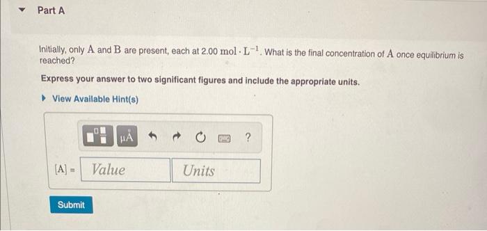 Initially, only \( \mathrm{A} \) and \( \mathrm{B} \) are present, each at \( 2.00 \mathrm{~mol} \cdot \mathrm{L}^{-1} \). Wh