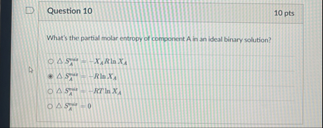 Solved Question 1010 ﻿ptsWhat's the partial molar entropy of | Chegg.com