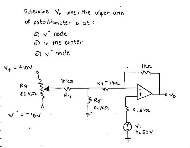 Solved Determine Vo when the wiper arm of potentiometer is | Chegg.com