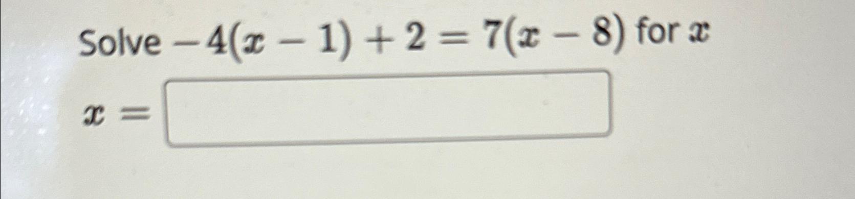 solved-solve-4-x-1-2-7-x-8-for-xx-chegg