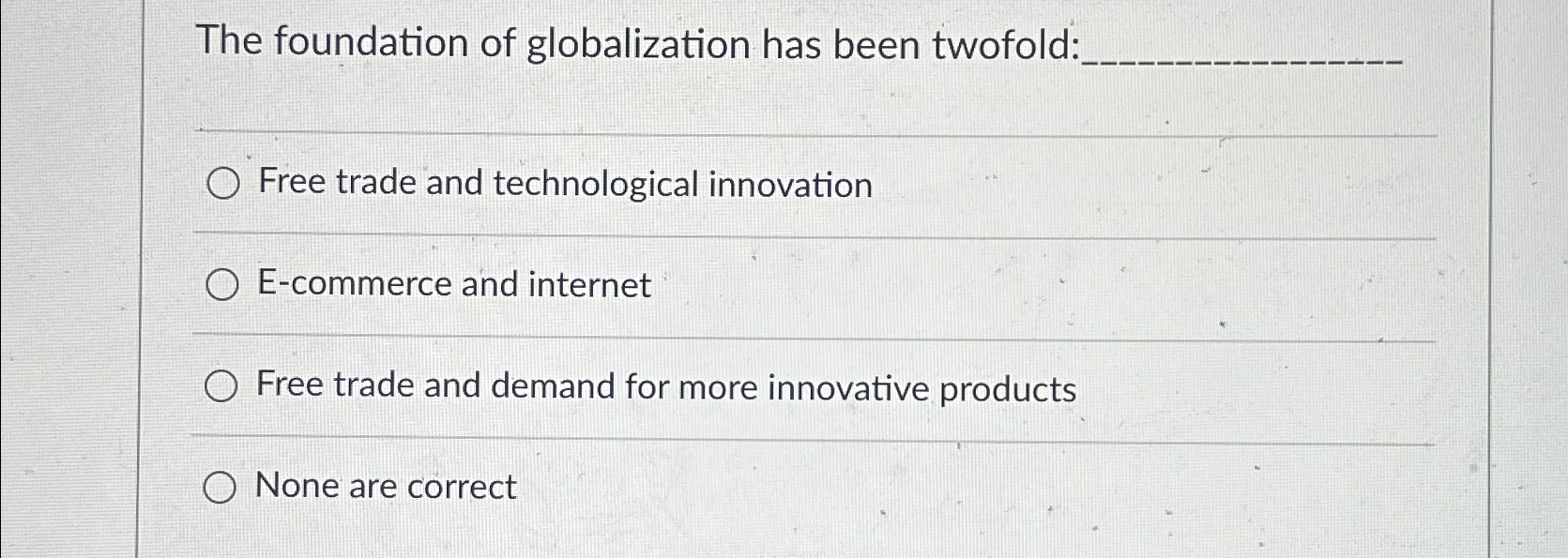 Solved The foundation of globalization has been twofold:Free | Chegg.com