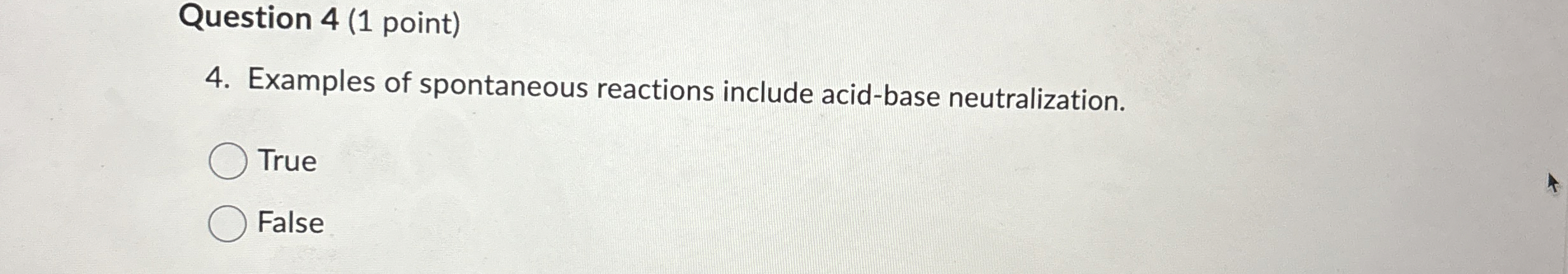 Solved Question 4 (1 ﻿point)4. ﻿Examples of spontaneous | Chegg.com