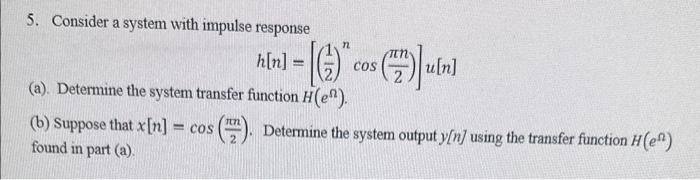 Solved 5. Consider a system with impulse response | Chegg.com