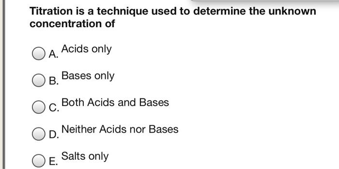 Solved Titration Is A Technique Used To Determine The | Chegg.com