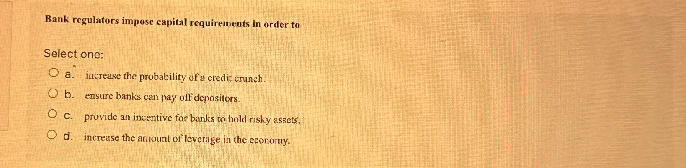 Solved Bank regulators impose capital requirements in order