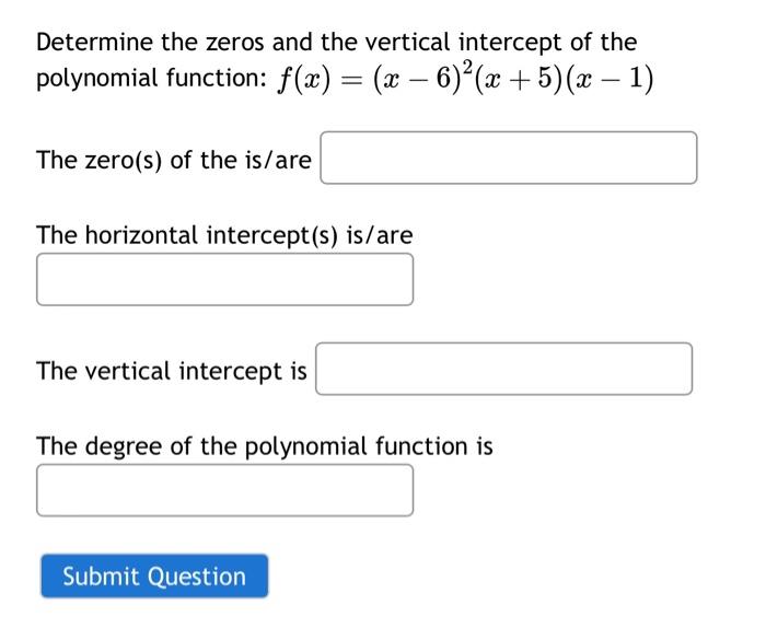 determine the zeros and the vertical intercept of the polynomial function
