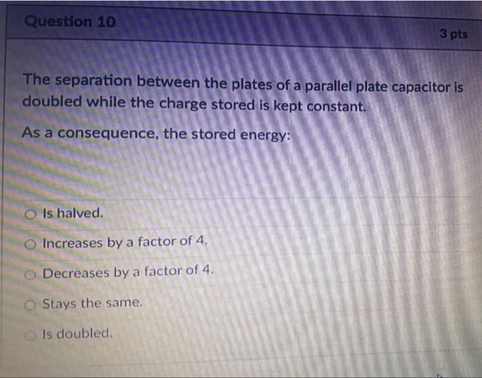 Solved Question 10 3 pts The separation between the plates | Chegg.com