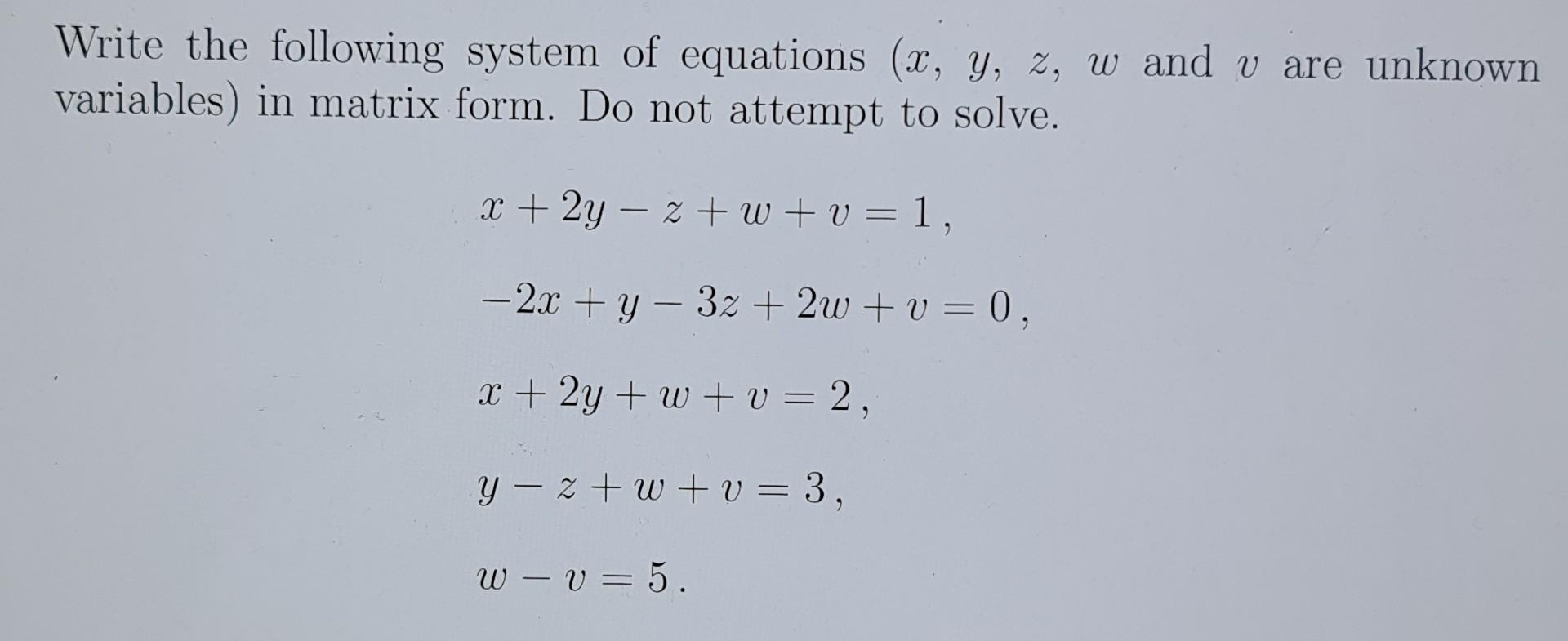 Solved Write the following system of equations (x, y, z, w | Chegg.com