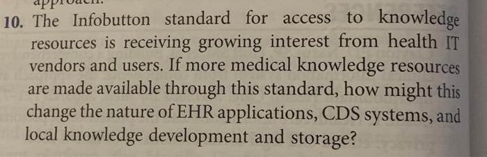 Solved 10. The Infobutton standard for access to knowledge | Chegg.com