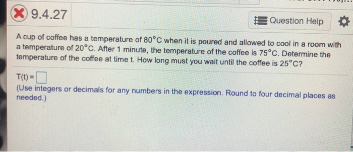 X 9 4 27 Question Help A Cup Of Coffee Has A Chegg Com