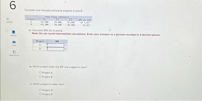 Solved Consider two mutually exclusive projects A and B a. | Chegg.com