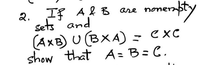 Solved Nonerapty 2. IF A & B Are Sets And (AXB) U (BXA) = | Chegg.com