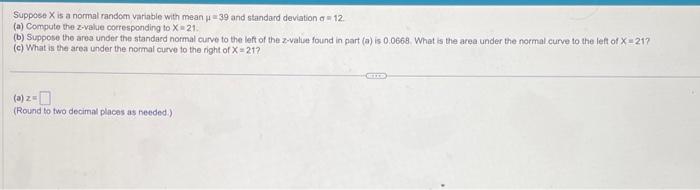 Solved Suppose X is a normal random variable with mean μ=39 | Chegg.com