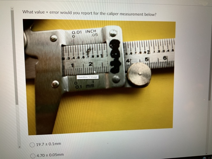 Solved What Value Error Would You Report For The Caliper 