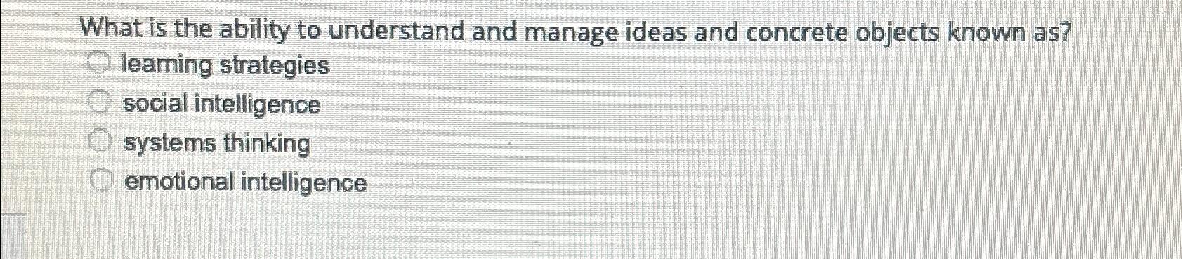 Solved What is the ability to understand and manage ideas | Chegg.com