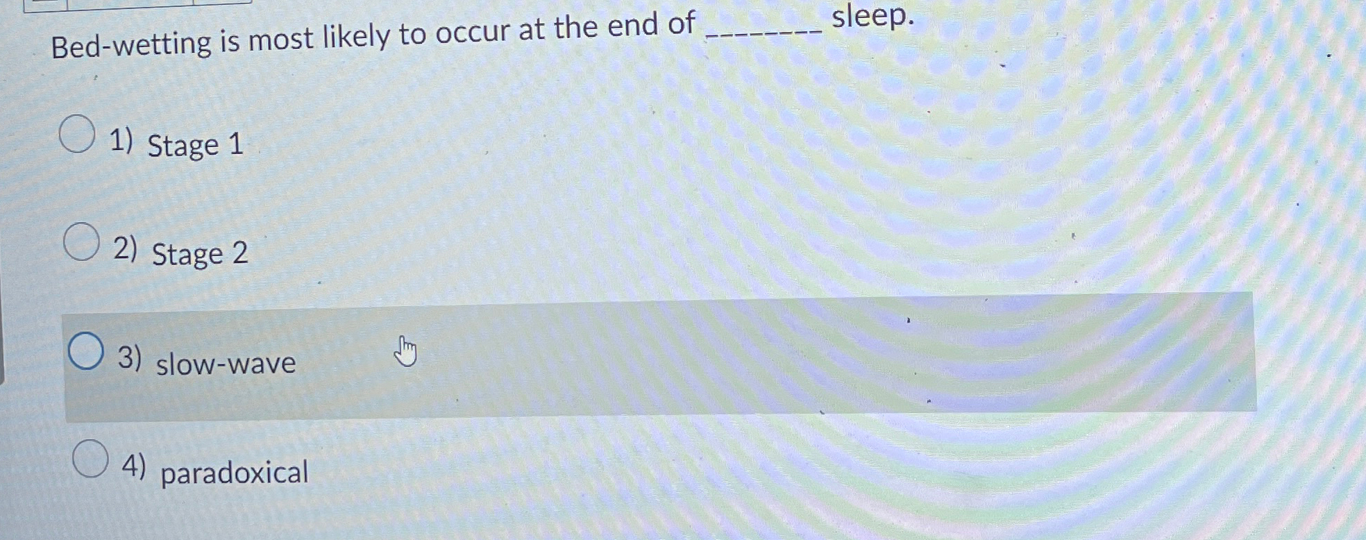 Solved Bedwetting is most likely to occur at the end of q,