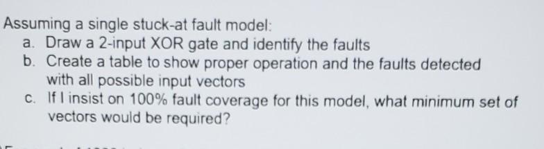 Solved Assuming a single stuck-at fault model: a. Draw a | Chegg.com
